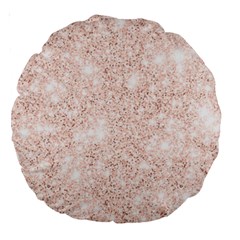 Rose Gold Pink Glitters Metallic Finish Party Texture Imitation Pattern Large 18  Premium Round Cushions by genx