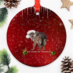 I m Ready For Christmas, Funny Wolf Ornament (round) by FantasyWorld7