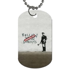 Banksy Graffiti Original Quote Follow Your Dreams Cancelled Cynical With Painter Dog Tag (one Side) by snek