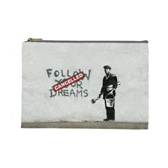 Banksy Graffiti Original Quote Follow Your Dreams Cancelled Cynical With Painter Cosmetic Bag (large)