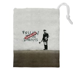 Banksy Graffiti Original Quote Follow Your Dreams Cancelled Cynical With Painter Drawstring Pouch (5xl) by snek