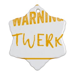 Twerking T-shirt Best Dancer Lovers & Twirken Twerken Gift | Booty Shake Dance Twerken Present | Twerkin Shirt Twerking Tee Ornament (snowflake) by reckmeck