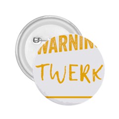 Twerking T-shirt Best Dancer Lovers & Twirken Twerken Gift | Booty Shake Dance Twerken Present | Twerkin Shirt Twerking Tee 2 25  Buttons by reckmeck