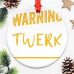 Twerking T-Shirt best dancer lovers & twirken twerken gift | Booty Shake Dance Twerken present | twerkin Shirt twerking tee Round Ornament (Two Sides) Front