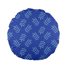 Leaves Ferns Blue Pattern Standard 15  Premium Round Cushions by Vaneshart