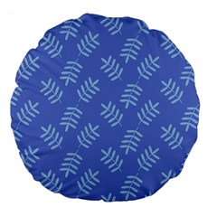 Leaves Ferns Blue Pattern Large 18  Premium Flano Round Cushions by Vaneshart