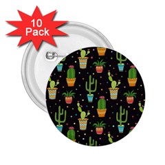 Succulent And Cacti 2 25  Buttons (10 Pack)  by ionia