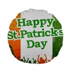 Happy St Patricks Day Design Standard 15  Premium Flano Round Cushions Front