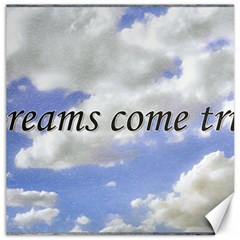 Dreams Come True Inspirational Phrases Background Canvas 12  X 12  by dflcprintsclothing