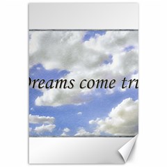 Dreams Come True Inspirational Phrases Background Canvas 12  X 18  by dflcprintsclothing