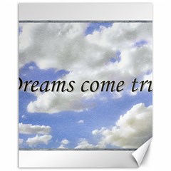 Dreams Come True Inspirational Phrases Background Canvas 11  X 14  by dflcprintsclothing