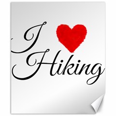 I Hiking Canvas 8  X 10  by FunnyStatementsandSlogans