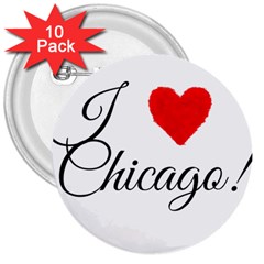 I Heart Chicago  3  Buttons (10 Pack)  by FunnyStatementsandSlogans