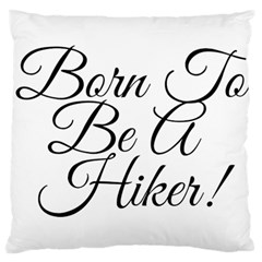 Born To Be A Hiker Standard Flano Cushion Case (one Side) by FunnyStatementsandSlogans