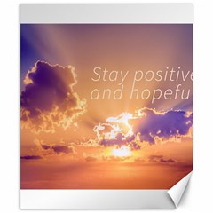 Stay Positive And Hopeful Motivational Background Photo Canvas 8  X 10  by dflcprintsclothing