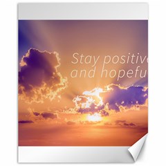 Stay Positive And Hopeful Motivational Background Photo Canvas 11  X 14  by dflcprintsclothing