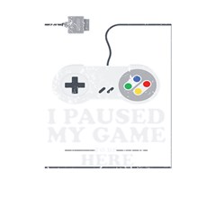 I Had To Pause My Game To Be Here Shower Curtain 48  X 72  (small)  by ChezDeesTees