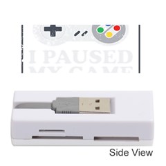 I Had To Pause My Game To Be Here Memory Card Reader (stick) by ChezDeesTees