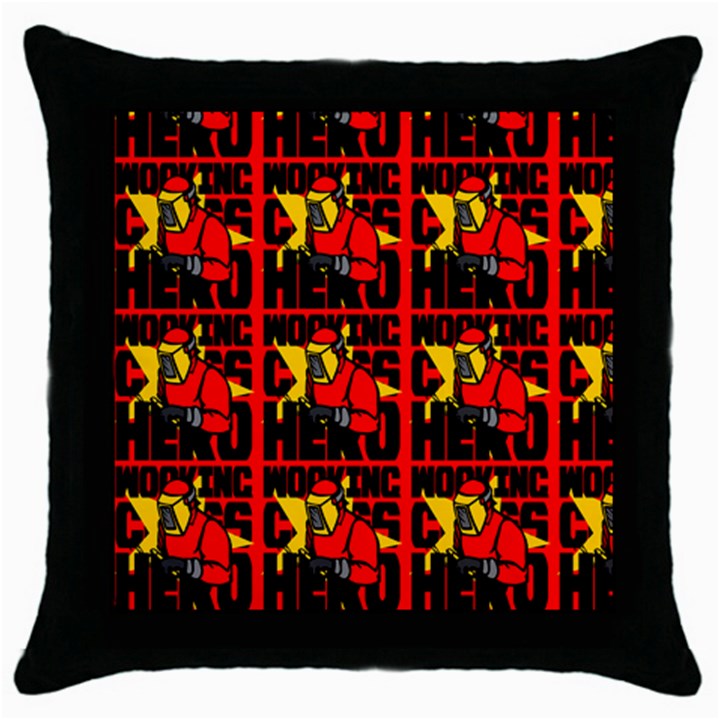 Working Class Hero - Welders And Other Handymen Are True Heroes - Work Throw Pillow Case (Black)