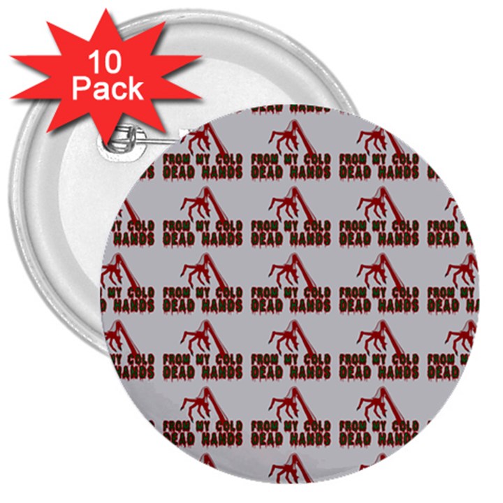 From My Dead Cold Hands - Zombie And Horror 3  Buttons (10 pack) 