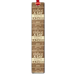 A Cookie A Day Keeps Sadness Away Large Book Marks by DinzDas