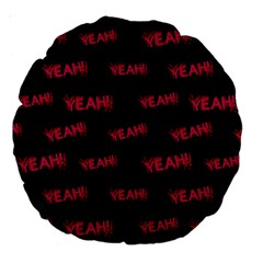 Yeah Word Motif Print Pattern Large 18  Premium Round Cushions by dflcprintsclothing