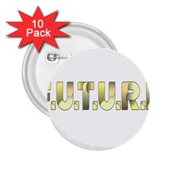 Future 2 25  Buttons (10 Pack)  by Pantherworld143