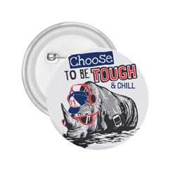 Choose To Be Tough & Chill 2 25  Buttons