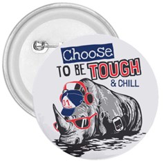 Choose To Be Tough & Chill 3  Buttons by Bigfootshirtshop