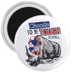 Choose To Be Tough & Chill 3  Magnets by Bigfootshirtshop