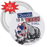 Choose To Be Tough & Chill 3  Buttons (10 pack)  Front