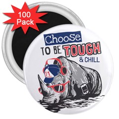 Choose To Be Tough & Chill 3  Magnets (100 Pack)