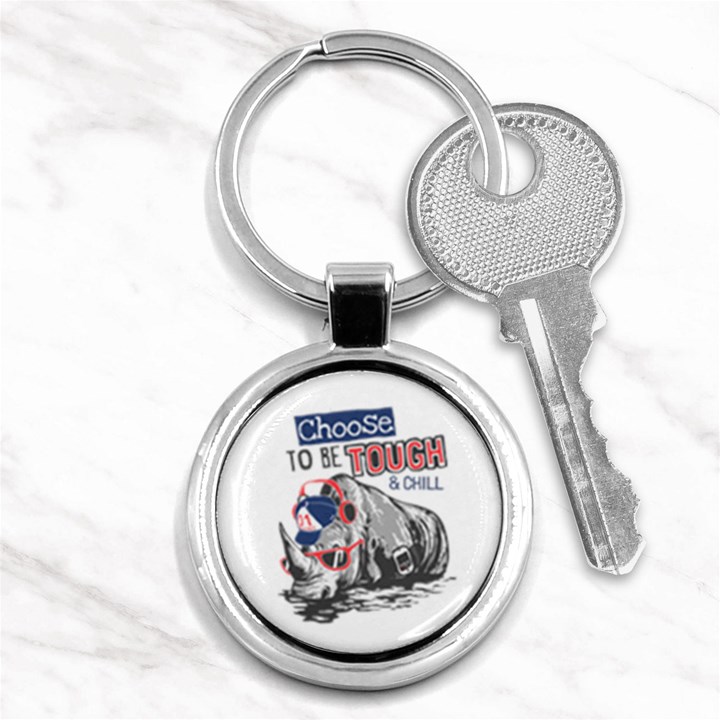 Choose To Be Tough & Chill Key Chain (Round)