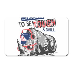 Choose To Be Tough & Chill Magnet (rectangular) by Bigfootshirtshop