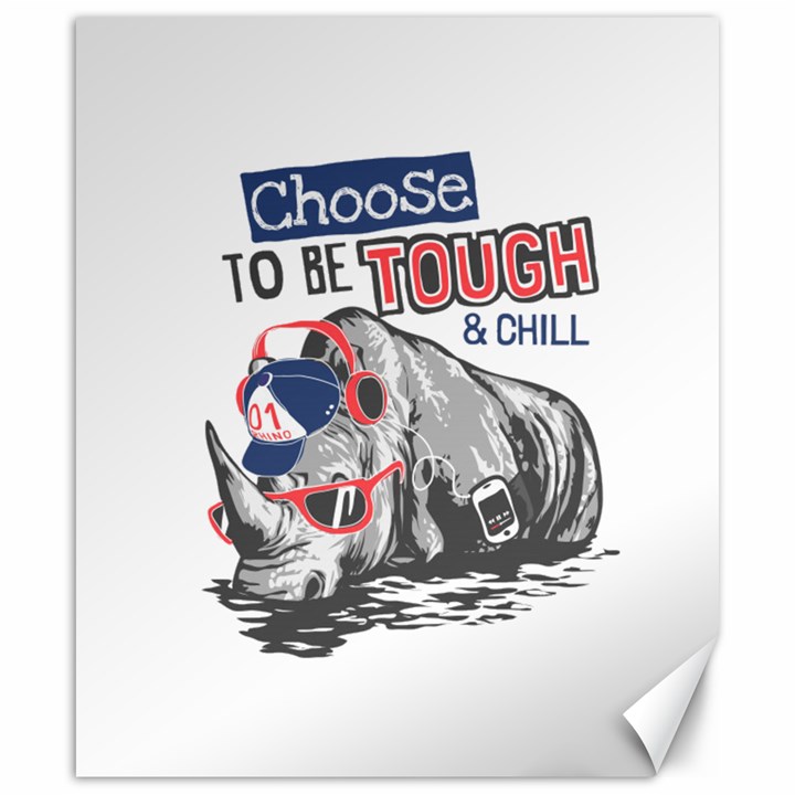 Choose To Be Tough & Chill Canvas 20  x 24 