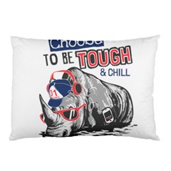 Choose To Be Tough & Chill Pillow Case