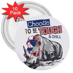 Choose To Be Tough & Chill 3  Buttons (10 Pack) 