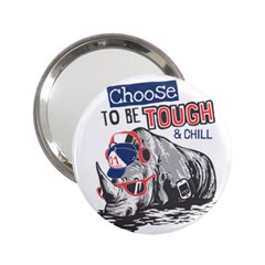 Choose To Be Tough & Chill 2 25  Handbag Mirrors