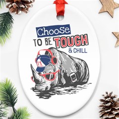 Choose To Be Tough & Chill Oval Ornament (two Sides)