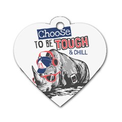 Choose To Be Tough & Chill Dog Tag Heart (two Sides) by Bigfootshirtshop