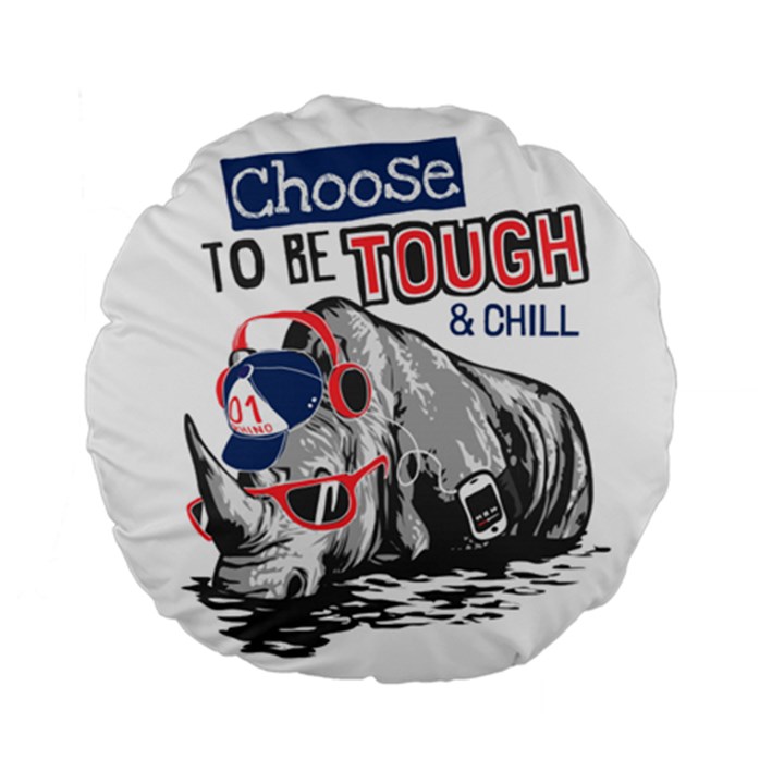 Choose To Be Tough & Chill Standard 15  Premium Round Cushions