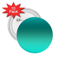 Teal Turquoise Green Gradient Ombre 2 25  Buttons (10 Pack)  by SpinnyChairDesigns