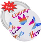 Strength Courage Hope Butterflies 3  Buttons (10 pack)  Front