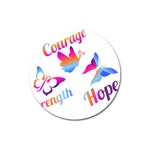 Strength Courage Hope Butterflies Magnet 3  (Round) Front