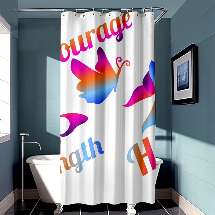 Strength Courage Hope Butterflies Shower Curtain 36  x 72  (Stall) 