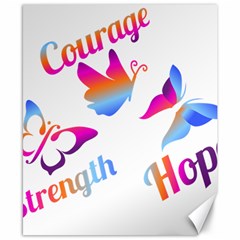 Strength Courage Hope Butterflies Canvas 8  X 10  by CHeartDesigns