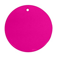 Neon Pink Color Round Ornament (two Sides) by SpinnyChairDesigns