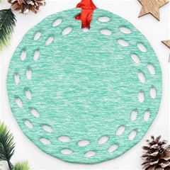 Biscay Green Texture  Ornament (round Filigree) by SpinnyChairDesigns