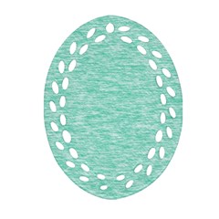 Biscay Green Texture  Oval Filigree Ornament (two Sides) by SpinnyChairDesigns