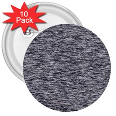 Black White Grey Texture 3  Buttons (10 Pack)  by SpinnyChairDesigns